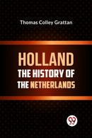 Holland  the History of the Netherlands-9789359324968