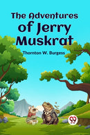 The Adventures of Jerry Muskrat-9789359325231