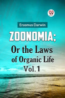 Zoonomia; or the Laws of Organic Life-9789359327389