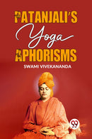 Patanjali''s Yoga Aphorisms