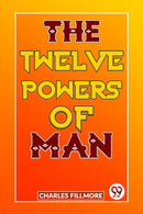 The Twelve Powers Of Man