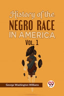 History of the Negro Race in America Vol. 1-9789359399218
