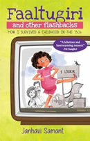 Faaltugiri And Other Flashbacks : How I Survived A Childhood in the 80's-9789360450076
