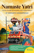 Namaste Yatri : A Journey Through the Fascinating World of Indian Railways-9789360451134