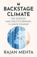 Backstage Climate : The Science and Politics Behind Climate Change-9789360451714