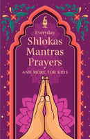 Everyday Shlokas Mantras Prayers : And More for Kids-9789360452667