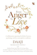 From Anger to Love : A Collaboration Spanning The Fields Of Science, Psychology And Contemplative Traditions-9789360454678
