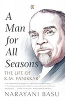 A Man For All Seasons : The Life Of K.M. Panikkar-9789360455668
