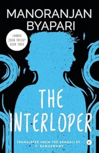 The Interloper : Chandal Jibon Trilogy-9789360455996