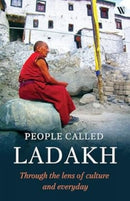People called Ladakh : Through the Lens of Culture and Everyday-9789360456566