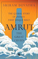 Amrut-The Great Churn : The Global Story of India's First Single Malt-9789360458287