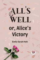 All's Well or, Alice's Victory-9789360462413