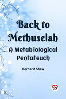 BACK TO METHUSELAHA Metabiological Pentateuch (Edition2023)