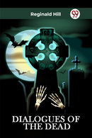 DIALOGUES OF THE DEAD (Edition2023)-9789360469566