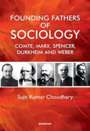 Founding Fathers of Sociology : Camte, Marx, Spencer, Durkheim and Weber-9789360803292