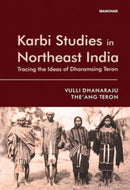 Karbi Studies in Northeast India : Tracing the Ideas of Dharamsing-9789360803490
