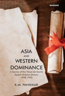 Asia and Western Dominance : A Survey of the Vasco da Gama Epoch of Asian History 1498-1945-9789360808075