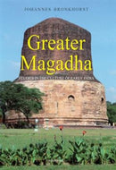 Greater Magadha : Studies in the Culture of Early India-9789360808242