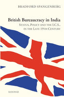 British Bureaucracy in India: : Status, Policy and the I.C.S, in the Late 19th Century-9789360808495