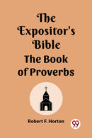 The Expositor's Bible The Book Of Proverbs-9789361150609