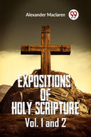 Expositions Of Holy Scripture Vol. 1 And 2-9789361155093
