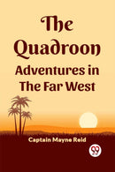 The Quadroon Adventures In The Far West-9789361155857