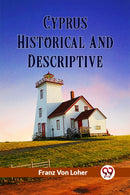 Cyprus Historical And Descriptive-9789361158049