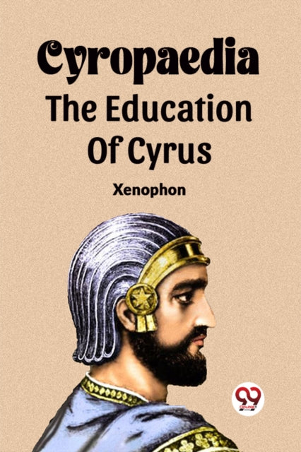 Cyropaedia The Education Of Cyrus-9789361158698