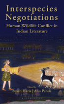 Interspecies Negotiations : Human-Wildlife Conflict in Indian Literature-9789361311840