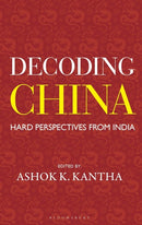 Decoding China : Hard Perspectives from India-9789361313608
