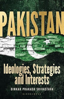 Pakistan : Ideologies, Strategies and Interests-9789361316746