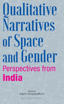 Qualitative Narratives of Space and Gender : Perspectives from India-9789361317569