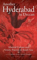 Another Hyderabad in Deccan : Material Culture and Artistic Practice in South Asia-9789361317774