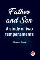 Father and Son A study of two temperaments (Edition2023)-9789361421020