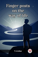 Finger posts on the way of life (Edition2023)