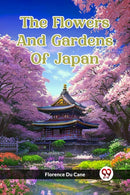 The Flowers And Gardens Of Japan (Edition2023)-9789361429316