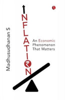 Inflation : An Economic Phenomenon that Matters-9789361560200