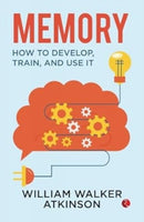 Memory : How to Develop, Train and Use it-9789361563447