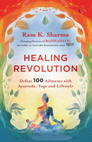 Healing Revolution : Defeat 100 Ailments with Ayurveda, Yoga and Lifestyle-9789361566639