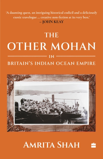 The Other Mohan in Britain's Indian Ocean Empire : A Personal Journey into History-9789362139610