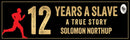 12 Years A Slave: A True Story (Deluxe Hardbound Edition)