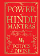 The Power of Hindu Mantras : Echoes of the Divine-9789362144881