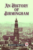 An History of Birmingham (Edition2023)-9789362201621