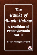 The Hawks of Hawk-HollowA Tradition of Pennsylavania Vol. II (Edition2023)