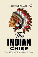 The Indian ChiefThe Story of a Revolution (Edition2023)