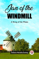 Jan of the WindmillA Story of the Plains (Edition2023)