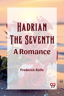Hadrian the SeventhA Romance (Edition2023)-9789362207661