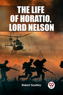 The Life of Horatio, Lord Nelson (Edition2023)-9789362208163