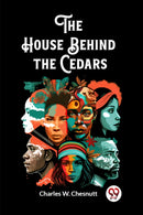 The House Behind the Cedars (Edition2023)-9789362761101