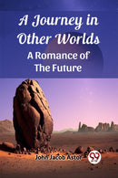 A Journey in Other WorldsA Romance of the Future (Edition2023)-9789362765543